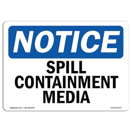 Signmission Safety Sign, OSHA Notice, 7" Height, Rigid Plastic, Spill Containment Media Sign, Landscape OS-NS-P-710-L-18387